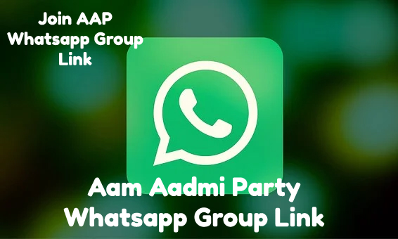 AAP Whatsapp Group Link : Aam Aadmi Party Whatsapp Group Link Join